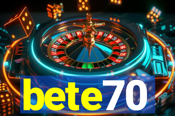 bete70