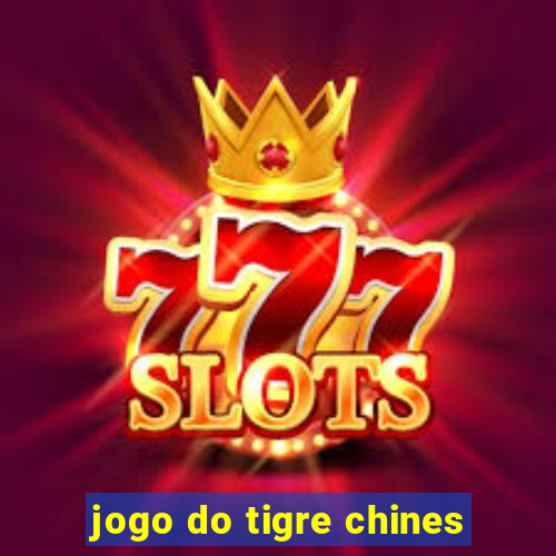jogo do tigre chines