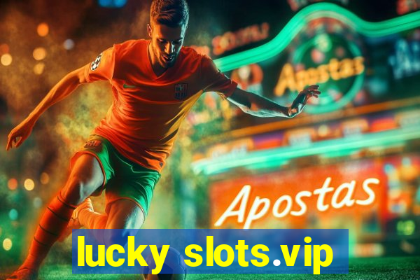 lucky slots.vip