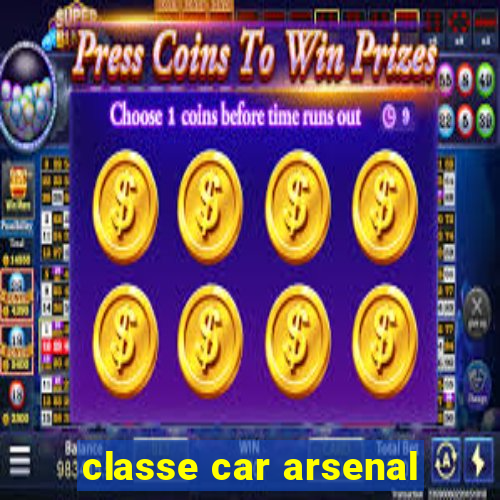 classe car arsenal