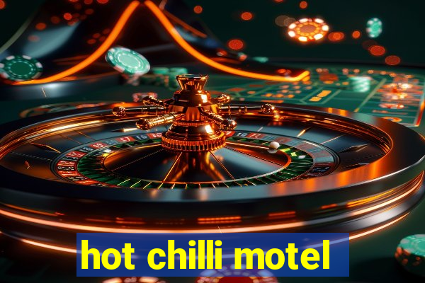 hot chilli motel
