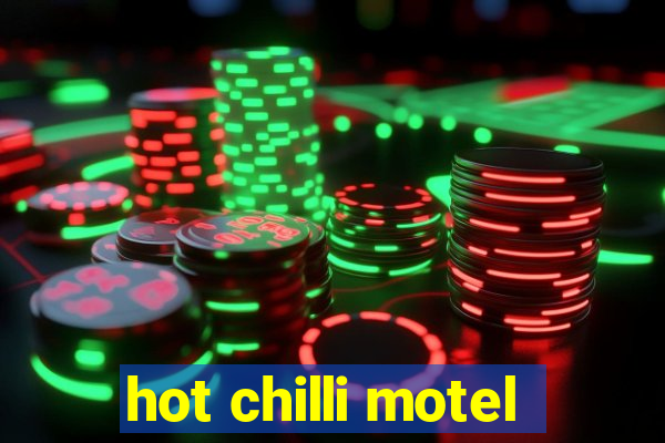 hot chilli motel