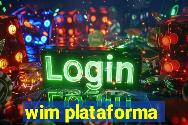 wim plataforma