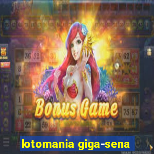 lotomania giga-sena