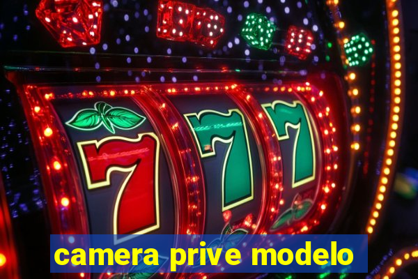 camera prive modelo