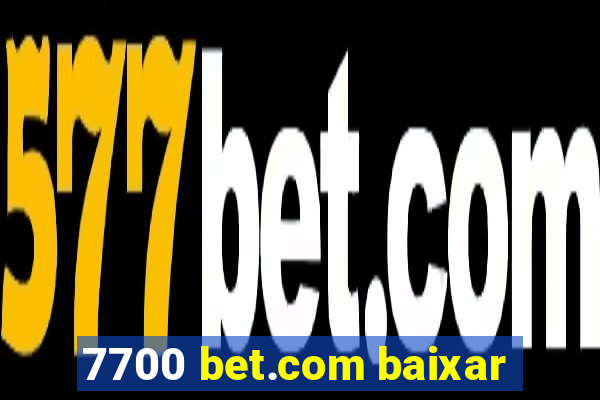 7700 bet.com baixar