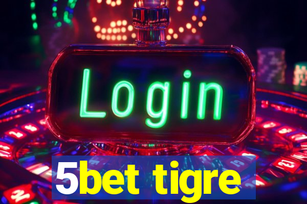 5bet tigre