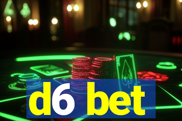 d6 bet
