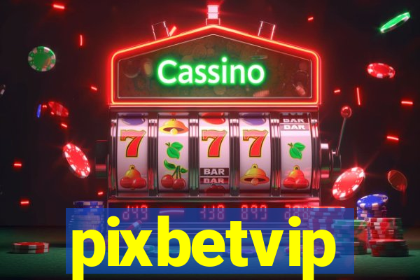 pixbetvip