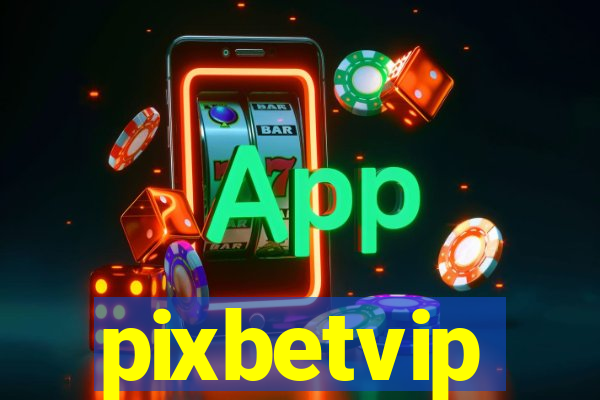 pixbetvip