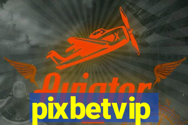 pixbetvip