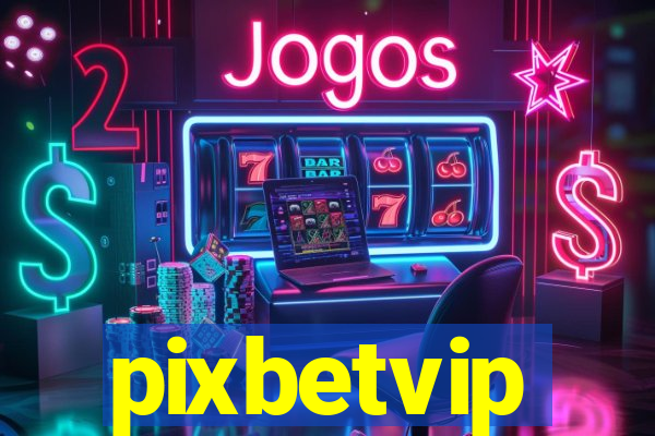 pixbetvip