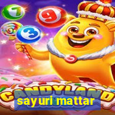 sayuri mattar