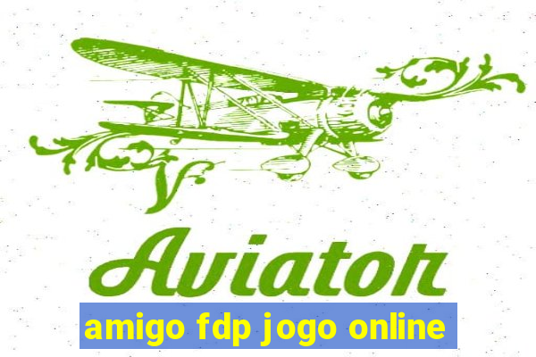amigo fdp jogo online
