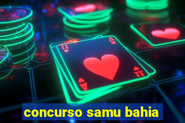concurso samu bahia