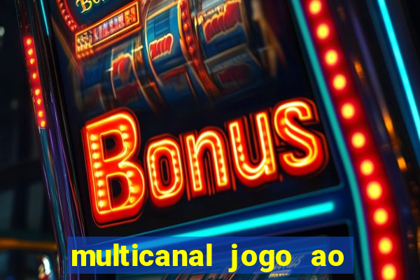 multicanal jogo ao vivo hd