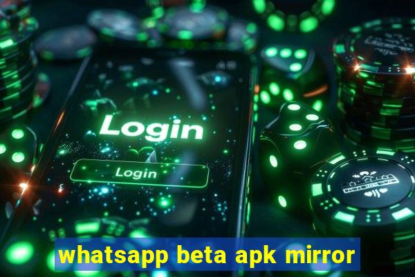 whatsapp beta apk mirror