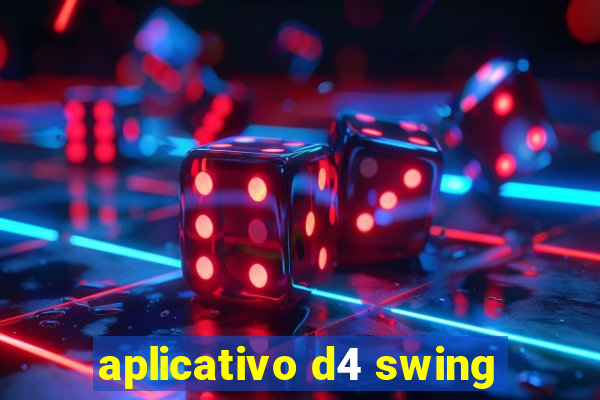 aplicativo d4 swing