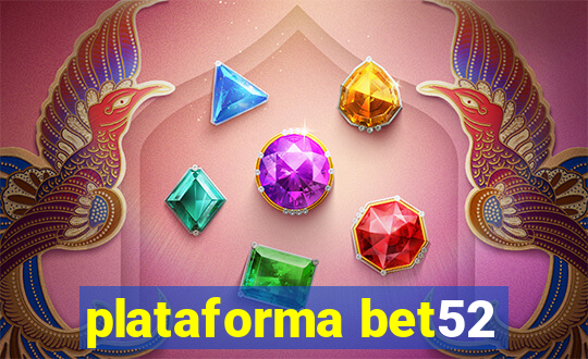 plataforma bet52