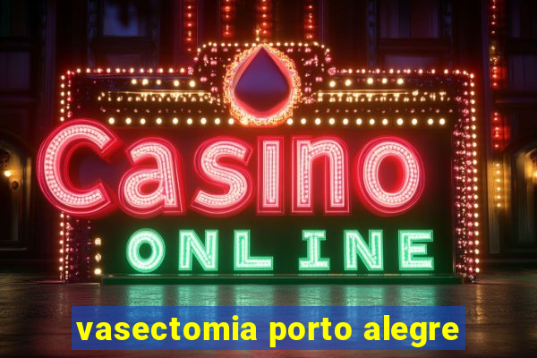 vasectomia porto alegre