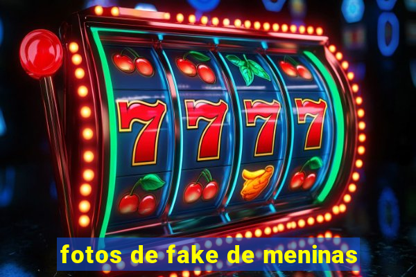 fotos de fake de meninas