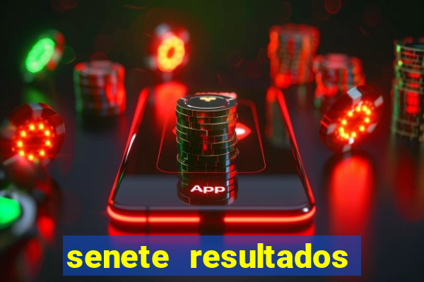 senete resultados de ayer