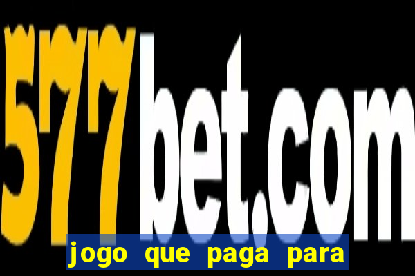 jogo que paga para jogar de verdade