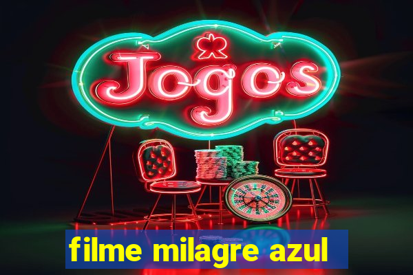 filme milagre azul