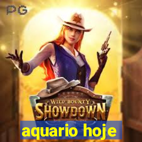 aquario hoje