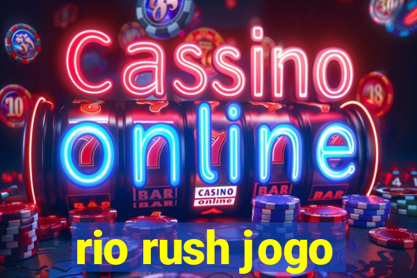 rio rush jogo