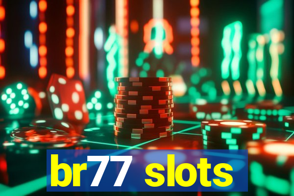 br77 slots