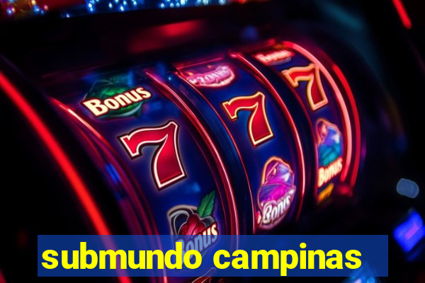 submundo campinas