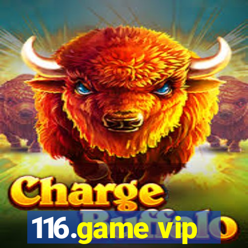 116.game vip