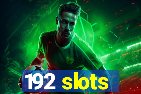 192 slots