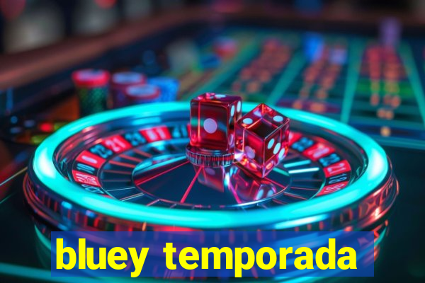 bluey temporada