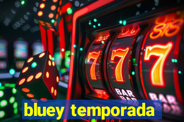 bluey temporada