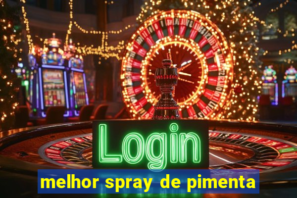 melhor spray de pimenta
