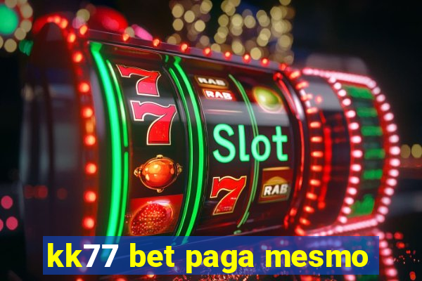 kk77 bet paga mesmo