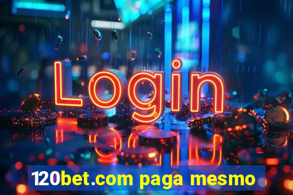 120bet.com paga mesmo