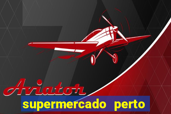 supermercado perto de mim