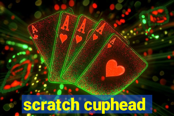 scratch cuphead