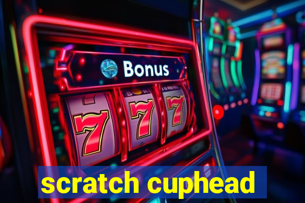 scratch cuphead