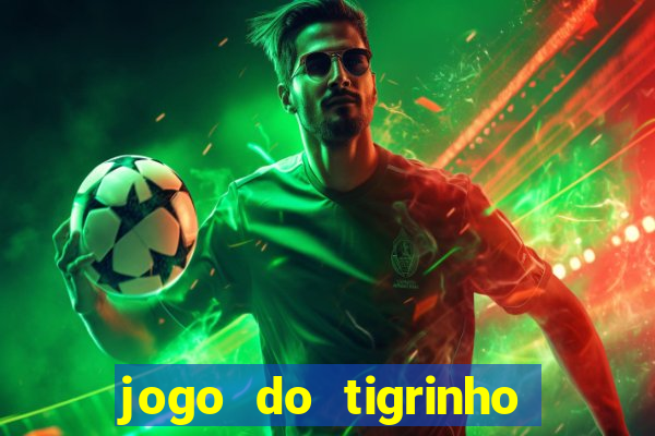 jogo do tigrinho deposito minimo 1 real