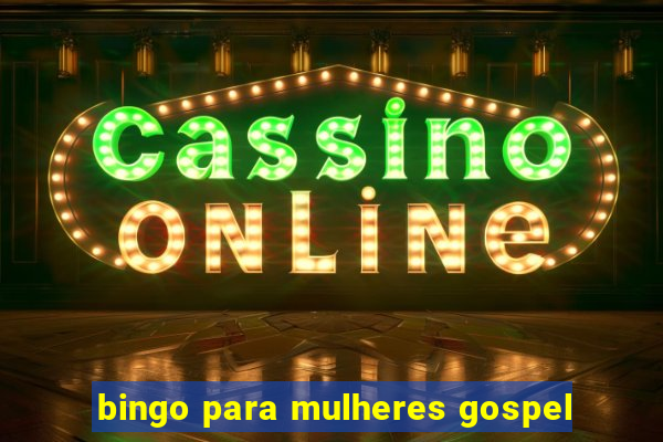 bingo para mulheres gospel