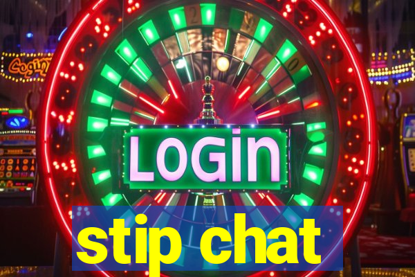 stip chat