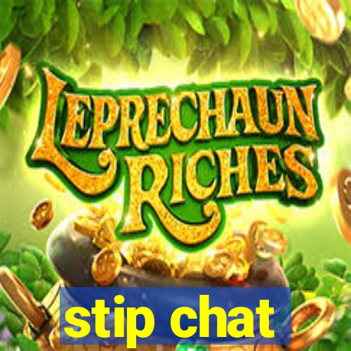 stip chat