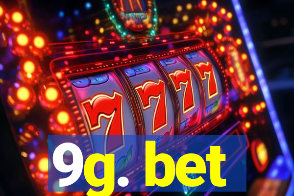 9g. bet