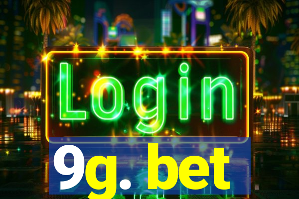 9g. bet