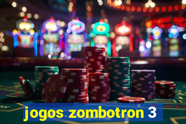jogos zombotron 3