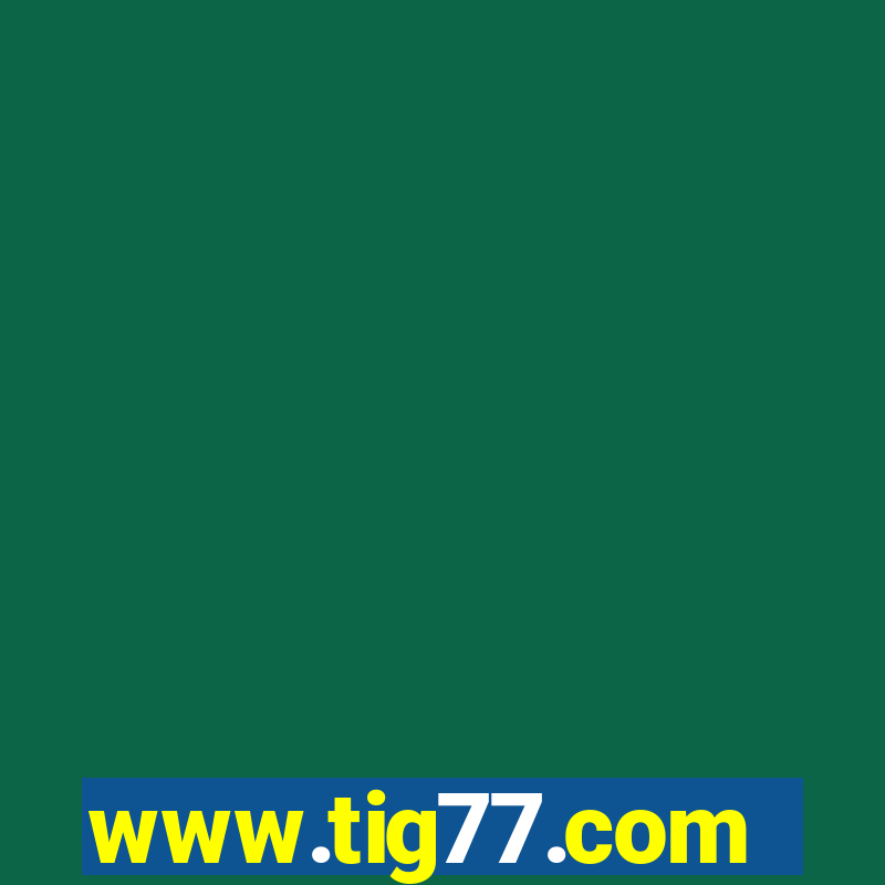 www.tig77.com